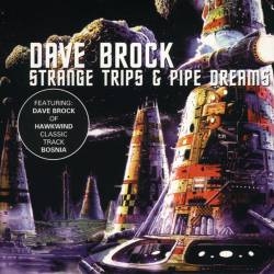 Dave Brock : Strange Trips and Pipe Dreams